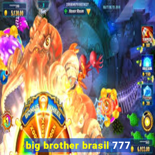 big brother brasil 777